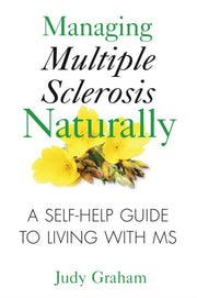 Managing Multiple Sclerosis Naturally By Graham, Judy