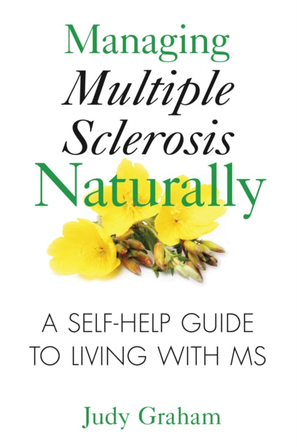Managing Multiple Sclerosis Naturally By Graham, Judy