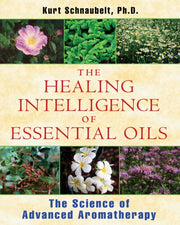 Healing Intelligence Of Essential Oils By Schnaubelt, Kurt
