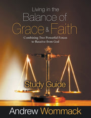 Living In The Balance Of Grace And Faith By Wommack, Andrew