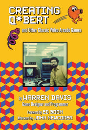 Creating Qbert & Other Classic Video Arc