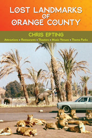 Lost Landmarks Of Orange County