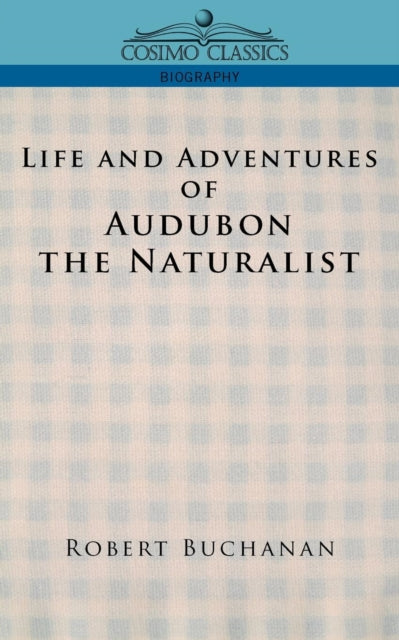 Life And Adventures Of Audubon The Natur