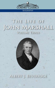 The Life Of John Marshall, Vol. 3