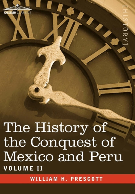 The History Of The Conquest Of Mexico