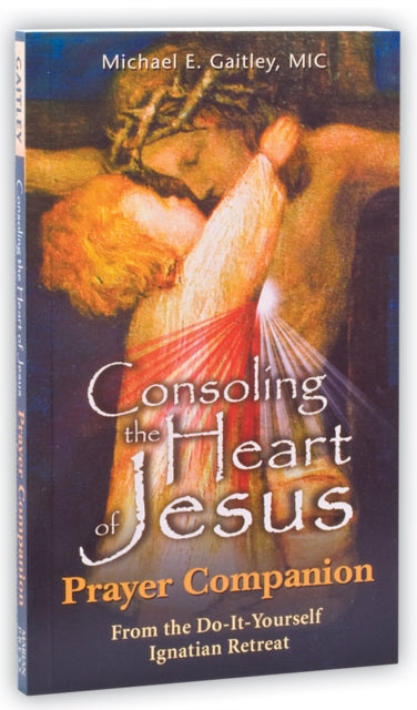 Consoling The Heart Of Jesus By Gaitley, Michael