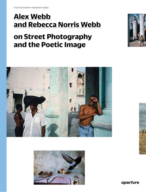 Alex Webb & Rebecca Norris Webb On Stree By Webb, Alex