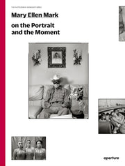 Mary Ellen Mark On The Portrait/moment By Mark, Mary Ellen