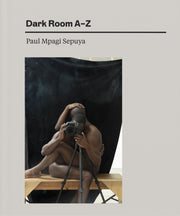 Paul Mpagi Sepuya Dark Room Az