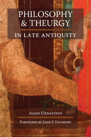 Philosophy And Theurgy In Late Antiquity By Uzdavinys, Algis