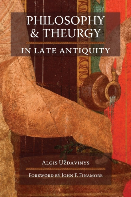 Philosophy And Theurgy In Late Antiquity By Uzdavinys, Algis