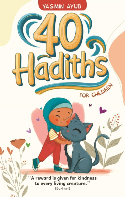40 Hadiths For Children By Ayub, Yasmin