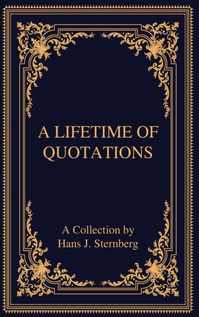 A Lifetime Of Quotations: A Collection B