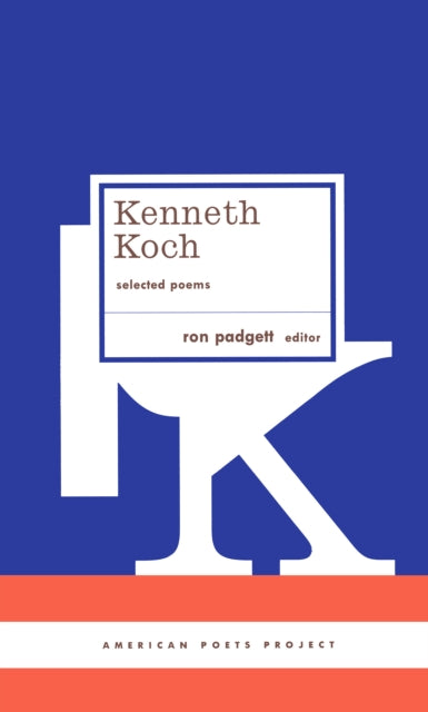 Kenneth Koch Selected Poems By Koch, Kenneth