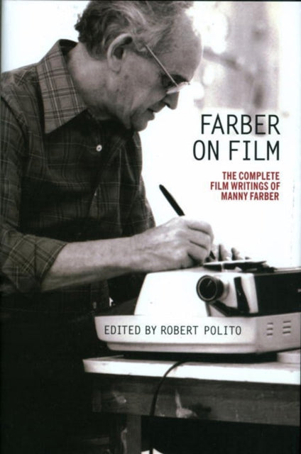 Farber On Film The Complete Film Writing