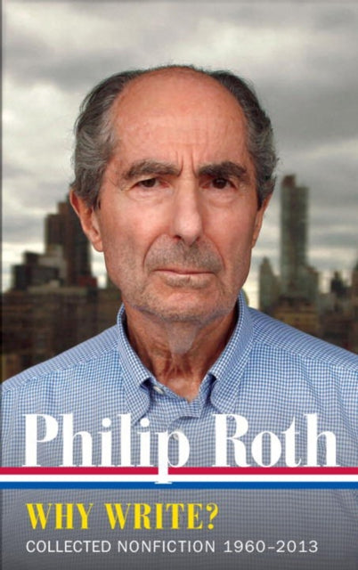 Philip Roth Why Write