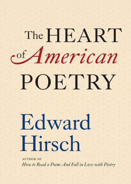 Heart Of American Poetry By Hirsch, Edward