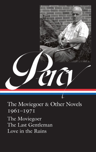 Walker Percy The Moviegoer Other Novels By Walker Percy