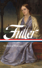 Margaret Fuller Collected Writings