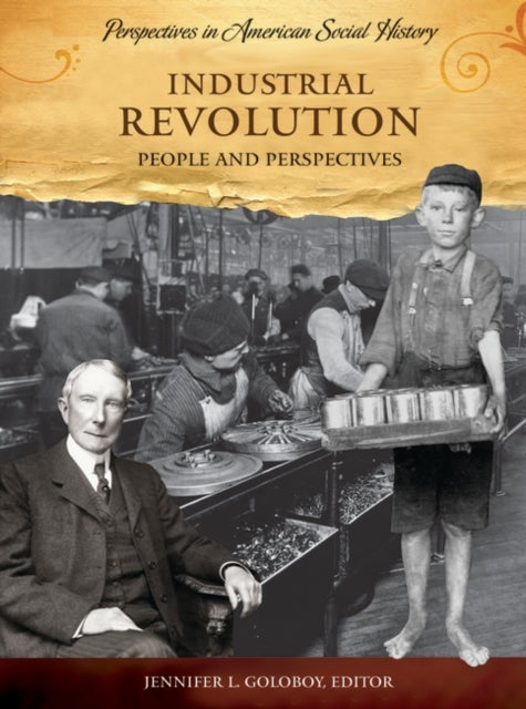 Industrial Revolution: People And Perspe