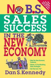 No B.s. Sales Success In The New Economy By Kennedy, Dan S.