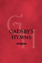 Gadsby's Hymns: A Selection Of Hymns For