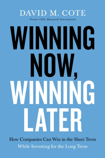 Winning Now Winning Later How Companies