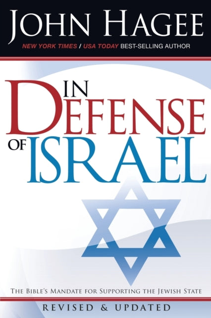 In Defense Of Israel, Revised: The Bible By Hagee, John