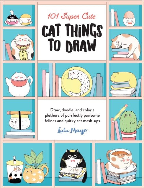 101 Super Cute Cat Things To Draw