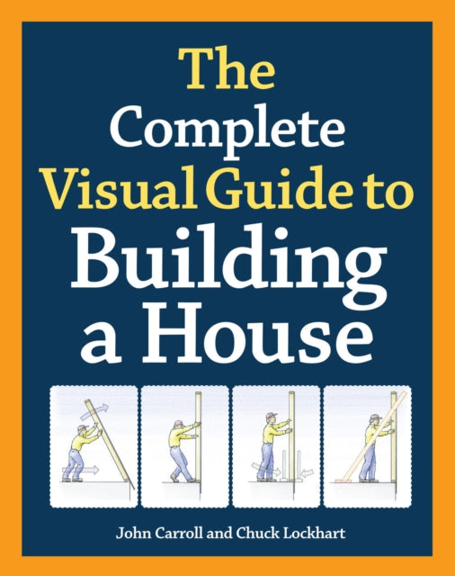 Complete Visual Guide To Building/house