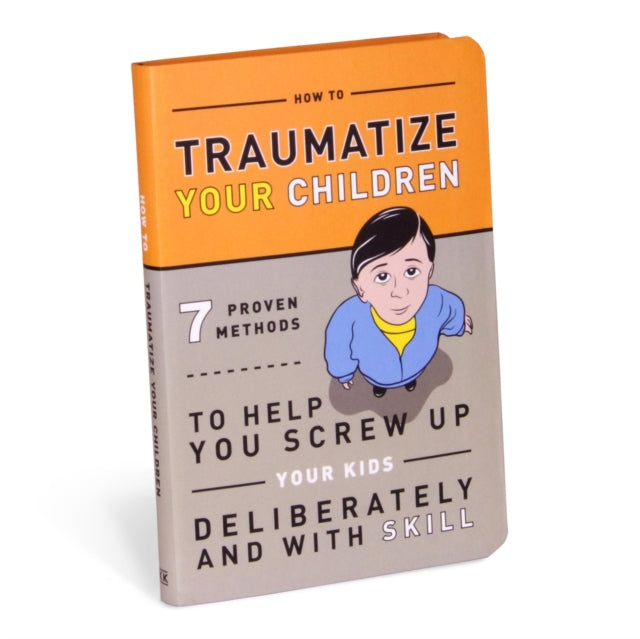 Traumatize Your Children