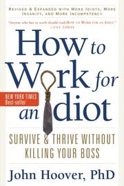 How To Work For An Idiot