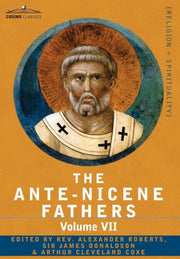 The Ante-nicene Fathers: The Writings Of