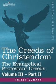 The Creeds Of Christendom: The Evangelic