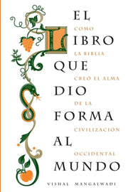 El Libro Que Dio Forma Al Pb By Mangalwadi Vishal