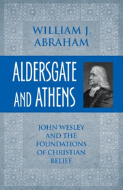 Aldersgate And Athens John Wesley And T