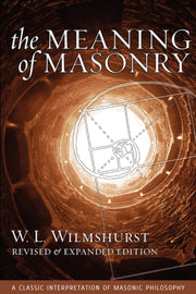 The Meaning Of Masonry, Revised Edition By Wilmshurst, W. L.