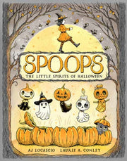 Spoops The Little Spirits Of Halloween By Locascio, Aj