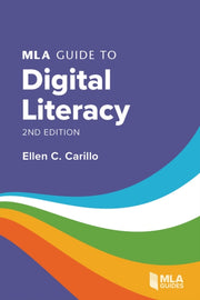 Mla Guide To Digital Literacy 2nd Ed
