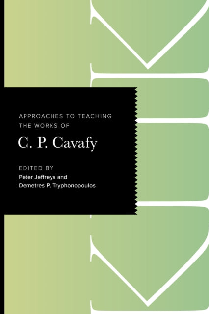 Approaches To Teaching The Works Of C P By Tryphonopoulos Demetres P.