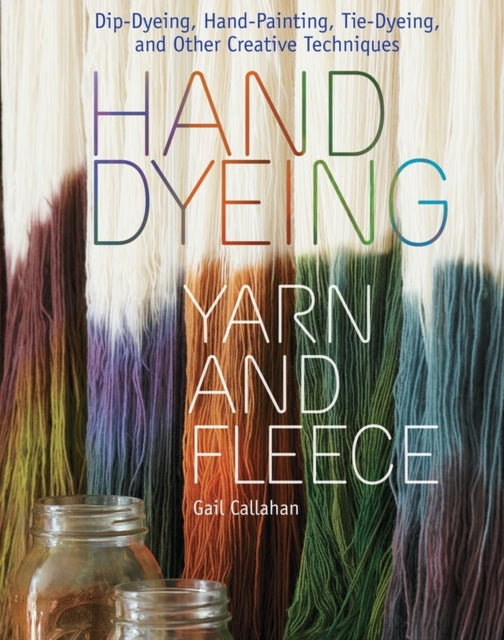 Hand Dyeing Yarn & Fleece