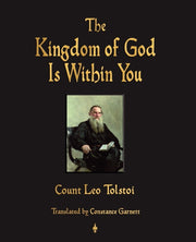 The Kingdom Of God Is Within You By Tolstoy, Leo Nikolay