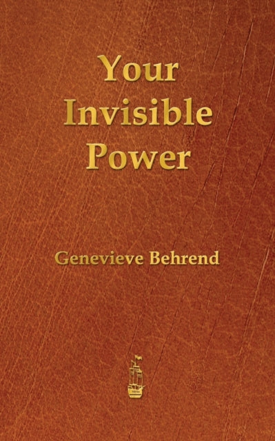 Your Invisible Power By Behrend, Genevieve