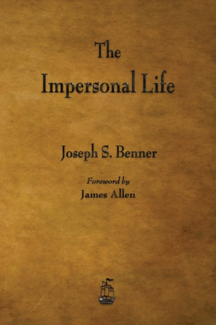 The Impersonal Life By Benner, Joseph S.