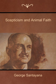 Scepticism And Animal Faith By Santayana, George,