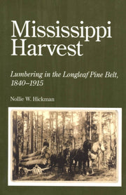 Mississippi Harvest: Lumbering In The Lo