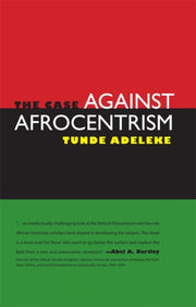 The Case Against Afrocentrism