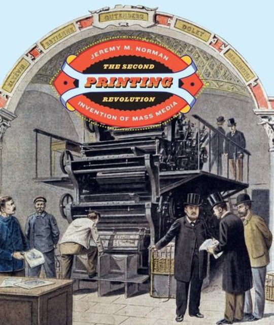 Second Printing Revolution : Invention By Norman, Jeremy M.