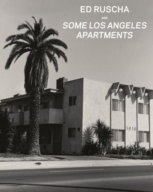 Ed Ruscha & Some Los Angeles Apartments