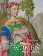 Illuminating Women In The Medieval World By Sciacca, Chrsitine